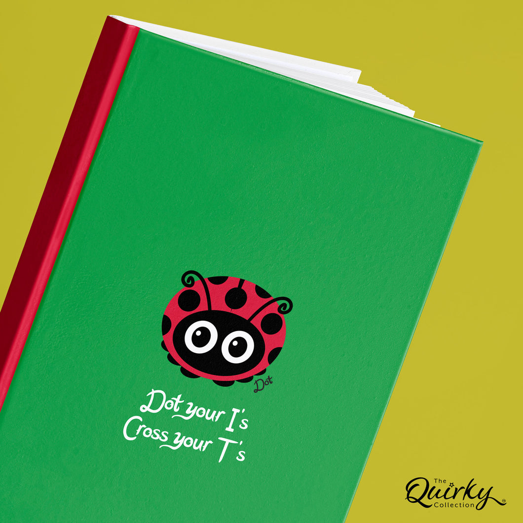 'Dot Your 'I's Cross Your T's' Green Dot Ladybird A5 Hardback 96 Page Lined Notebook