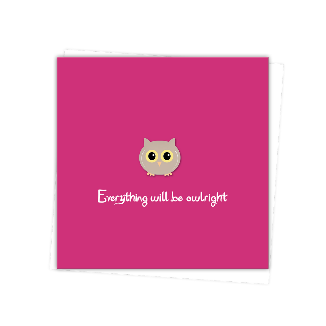 Twoo Owl 'Everything will be owlright' Glossy Greetings Card with Enamel Pin