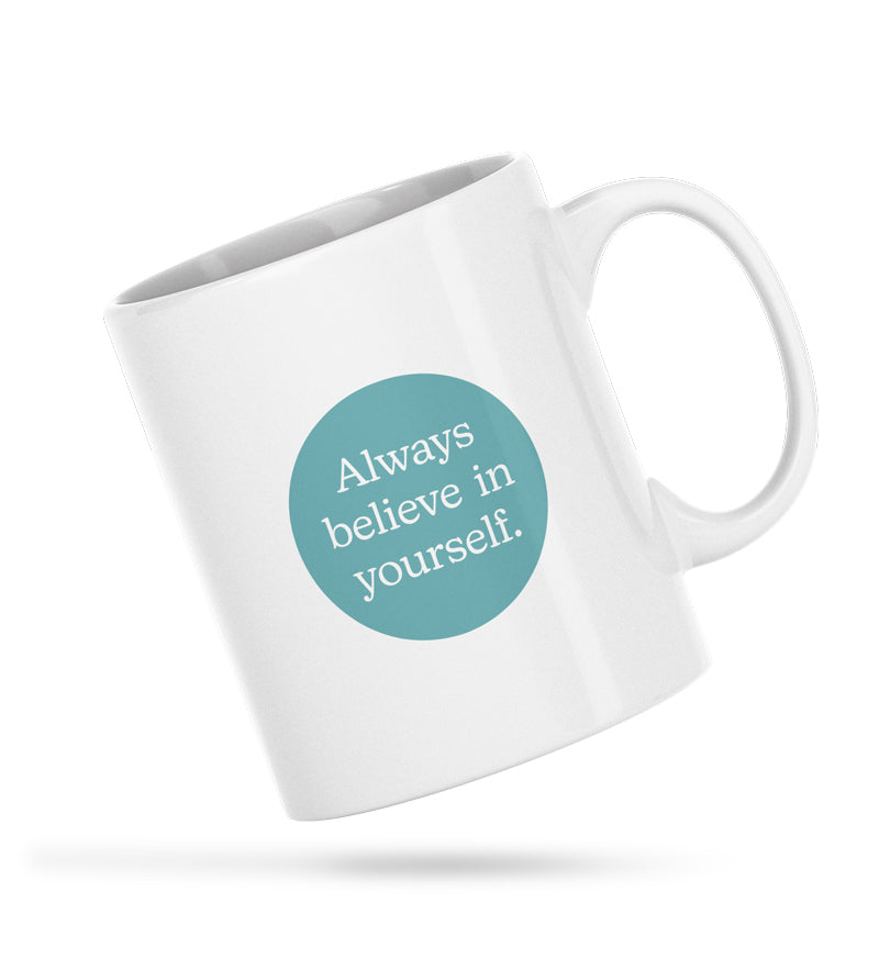 Stationery for Success Always Believe In Yourself White Ceramic 11oz Mug