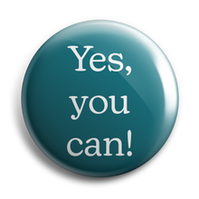 Load image into Gallery viewer, Yes You Can 38mm Button Badge
