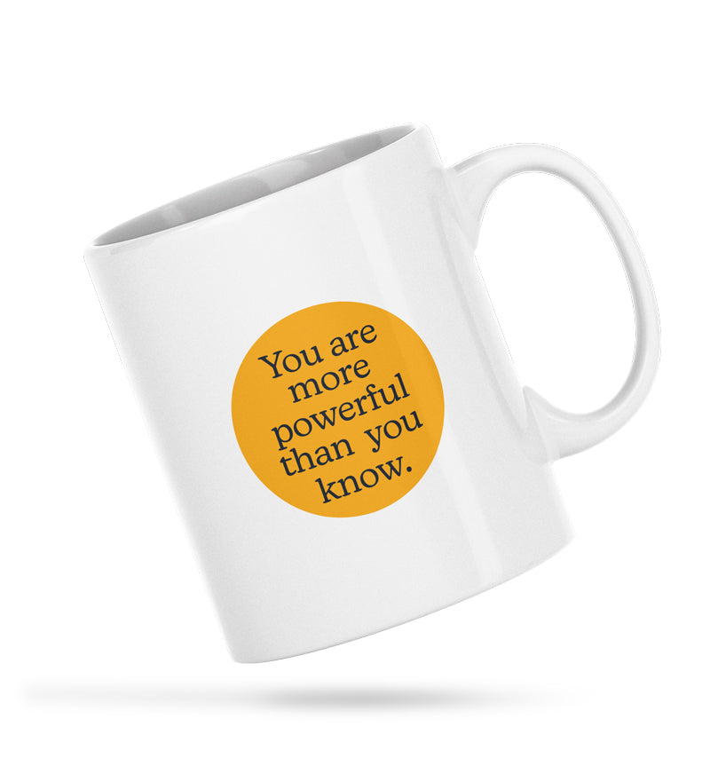 You Are More Powerful Than You Know White Ceramic 11oz Mug