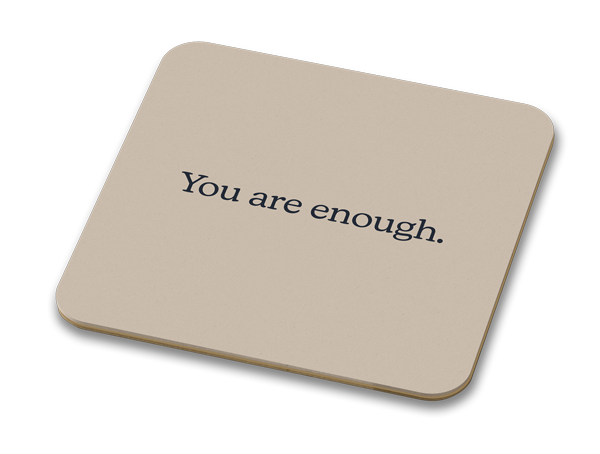 Stationery for Success You Are Enough 100mm Glossy Coaster