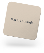 Load image into Gallery viewer, Stationery for Success You Are Enough 100mm Glossy Coaster
