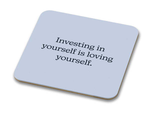 Investing In Yourself Is Loving Yourself 100mm Glossy Coaster