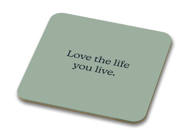 Stationery For Success Love The Life You Live 100mm Glossy Coaster