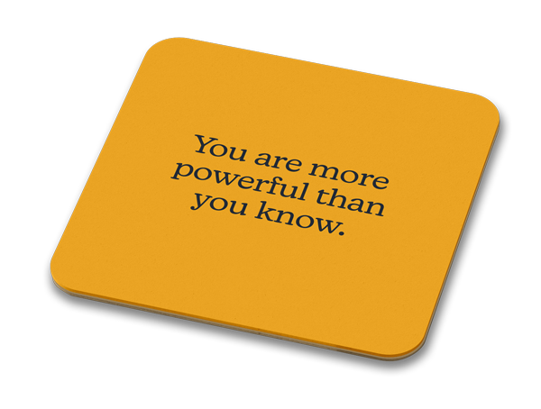 You Are More Powerful Than You Know 100mm Glossy Coaster