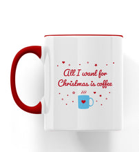 Load image into Gallery viewer, All I Want For Christmas Is Coffee Personalised Ceramic Mug (in colour)
